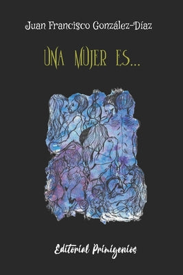 Una mujer es...: Poesía