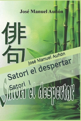 Satori el despertar: Satori I