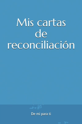 Mis cartas de reconciliación