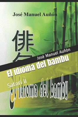 El idioma del bambu: Satori II