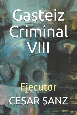 Gasteiz Criminal VIII: Ejecutor