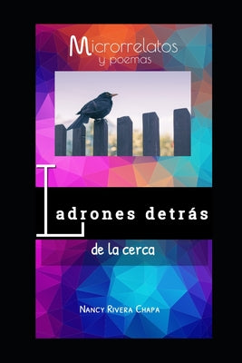 Ladrones Detrás de la Cerca: Microrrelatos Y Poemas