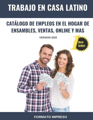 Trabajo en Casa Latino: Catálogo De Empleos En El Hogar De Ensambles, Ventas, Online Y Mas (Versión 2020)