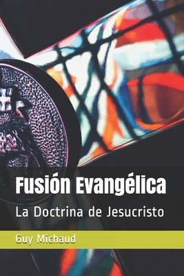 Fusión Evangélica: La Doctrina de Jesucristo