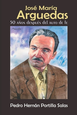 José María Arguedas: 50 Años después del Auto de fe.