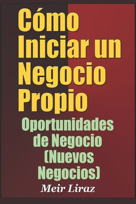 Cómo Iniciar un Negocio Propio: Oportunidades de Negocio (Nuevos Negocios)