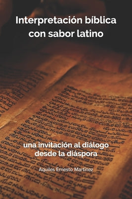 Interpretación bíblica con sabor latino: : una invitación al diálogo desde la diáspora