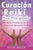 Curación Reiki para principiantes: Una guía introductoria para la sanación mediante el Reiki(Libro En Español/ Reiki Healing Spanish Book Version)