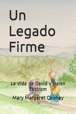 Un Legado Firme: La Vida de David y Helen Ekstrom