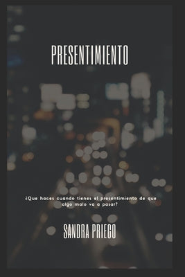 Presentimiento: ¿Que haces cuando tienes el presentimiento de que algo malo va a pasar?