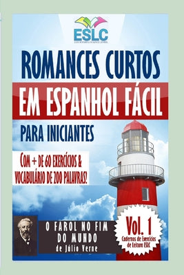 Romances Curtos em Espanhol Fácil para Iniciantes com + de 60 exercícios & Vocabulário de 200 palavras: "O Farol no Fim do Mundo" de Júlio Verne (Apre