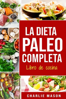 La Dieta Paleo Completa Libro de cocina