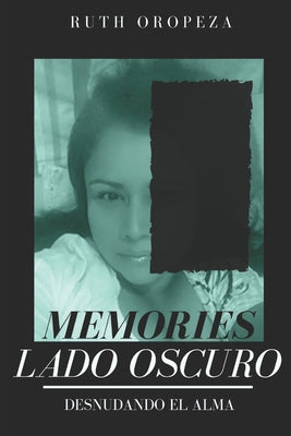 Memories - Lado Oscuro: Desnudando el alma