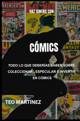 Todo lo que deberías saber sobre especular, coleccionar e invertir en cómics