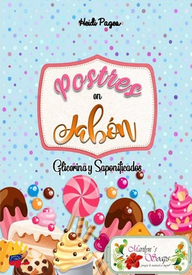 Postres en Jabon: Glicerina y Saponificados