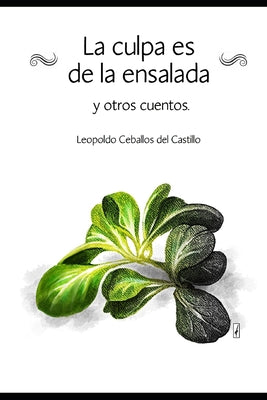 La culpa es de la ensalada y otros cuentos: colección de cuentos.