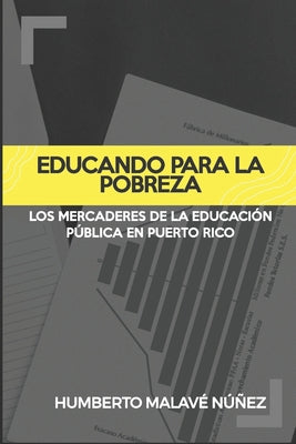 Educando para la pobreza: Los mercaderes de la educación pública en Puerto Rico