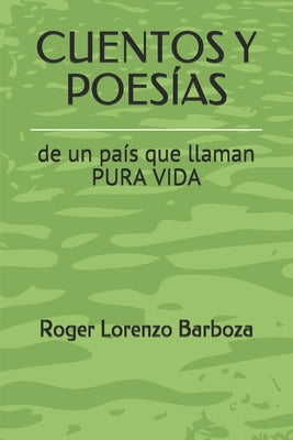 Cuentos Y Poesías: de un país que llaman PURA VIDA