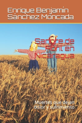 Sangre de Abril en Nicaragua: Muertes que dejan dolor y sufrimiento