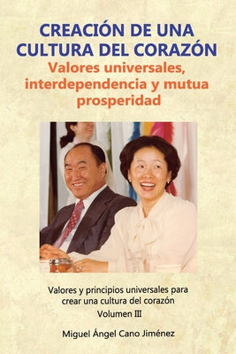 Creación de una Cultura del Corazón: Valores universales, interdependencia y mutua prosperidad