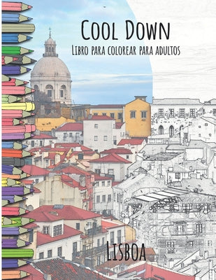 Cool Down - Libro para colorear para adultos: Lisboa