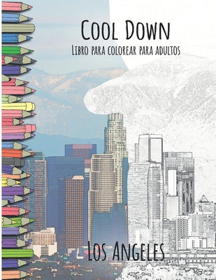 Cool Down - Libro para colorear para adultos: Los Angeles