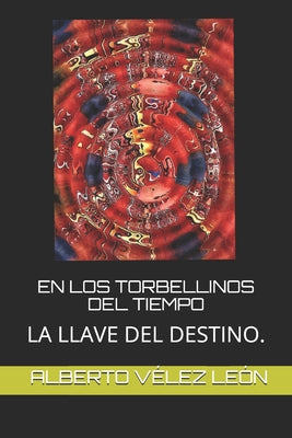 En Los Torbellinos del Tiempo: La Llave del Destino.