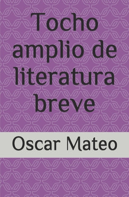 Tocho amplio de literatura breve