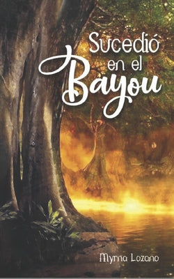 Sucedió en el bayou