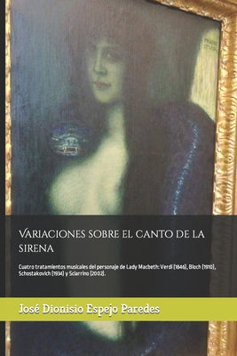 Cuatro tratamientos musicales del personaje de Lady Macbeth: Verdi (1846), Bloch (1910), Schostakovich (1934) y Sciarrino (2002).