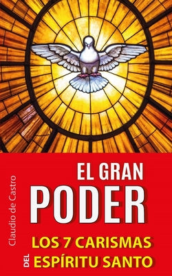 El Gran Poder: Los 7 Carismas del Espíritu Santo