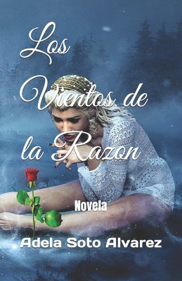 Los Vientos de la Razon: Novela