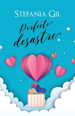 Perfecto desastre: Romance, motivación y humor