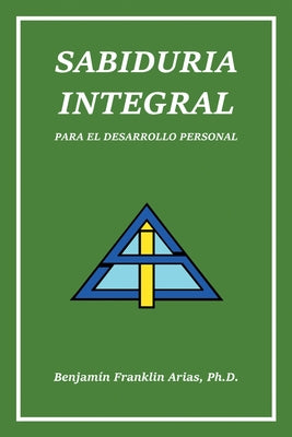 Sabiduria Integral: Para El Desarrollo Personal