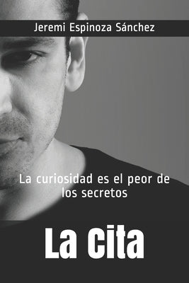 La Cita: La curiosidad es el peor de los secretos