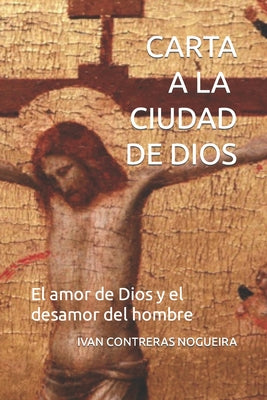 Carta a la Ciudad de Dios: El amor de Dios y el desamor del hombre