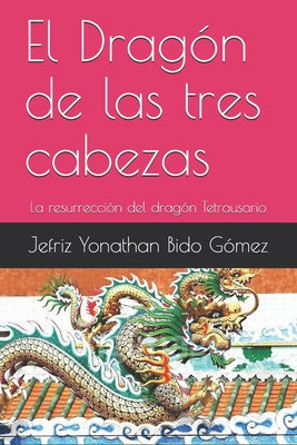 El Dragón de las tres cabezas: La resurrección del dragón Tetrausario