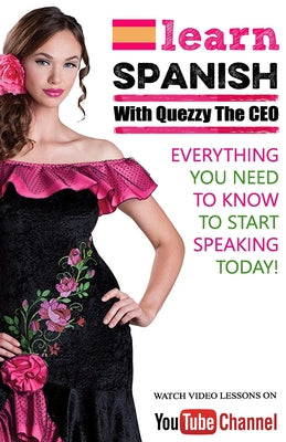 Learn Spanish with Quezzy the CEO: Everything you need to start speaking today!