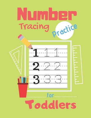 Number Tracing Practice for Toddlers: 80 Pages of Tracing Practice for Kids - Learn How to Write Numbers - Ages 3-5