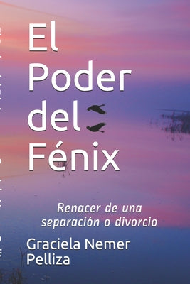 El Poder del Fénix: Renacer de una separación o divorcio.