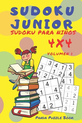 Sudoku Junior - Sudoku Para Niños 4x4 - Volumen 1: Juegos De Lógica Para Niños