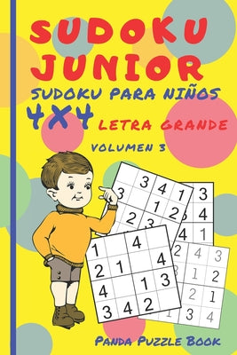 Sudoku Junior - Sudoku Para Niños 4x4 - Volumen 3: Juegos De Lógica Para Niños