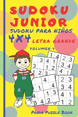 Sudoku Junior - Sudoku Para Niños 4x4 - Volumen 4: Juegos De Lógica Para Niños