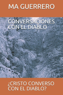 ¿conversaciones Con El Diablo?: ¿cristo Converso Con El Diablo?