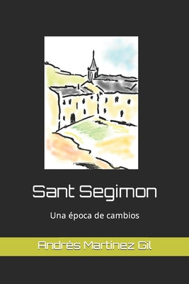 Sant Segimon: Época de cambios