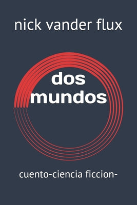 dos mundos: cuento-ciencia ficcion-