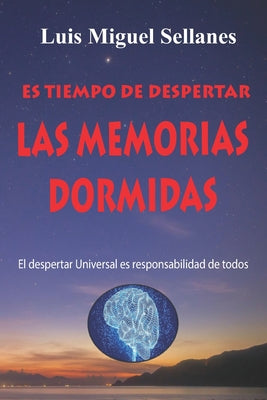 Las Memorias Dormidas: El despertar universal es compromiso de todos