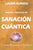 Manual de Sanación Cuántica: Una guía útil y sencilla para comprender la sanación cuántica