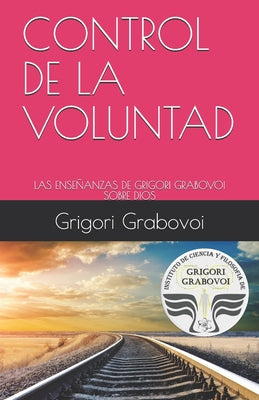 Control de la Voluntad: Las Enseñanzas de Grigori Grabovoi Sobre Dios