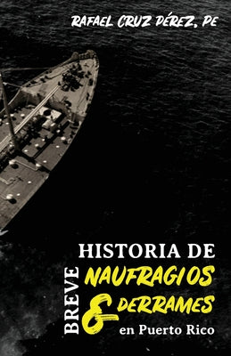 Breve historia de naufragios y derrames en Puerto Rico